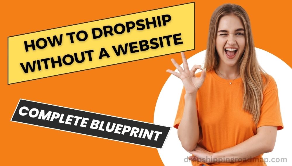 How to Dropship without a Website