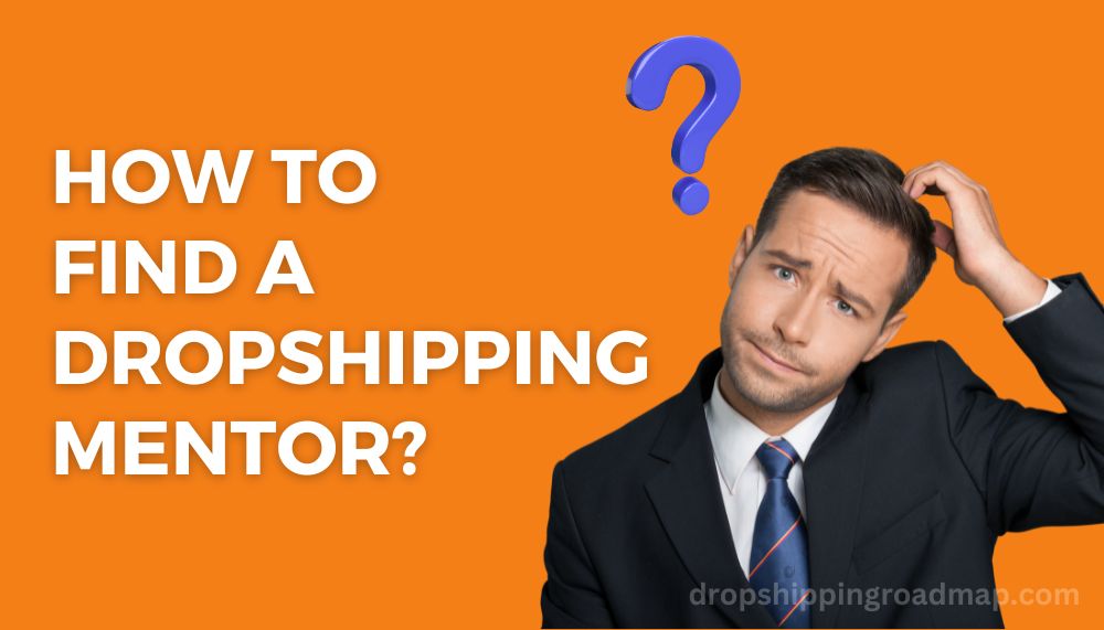 How to Find a Dropshipping Mentor
