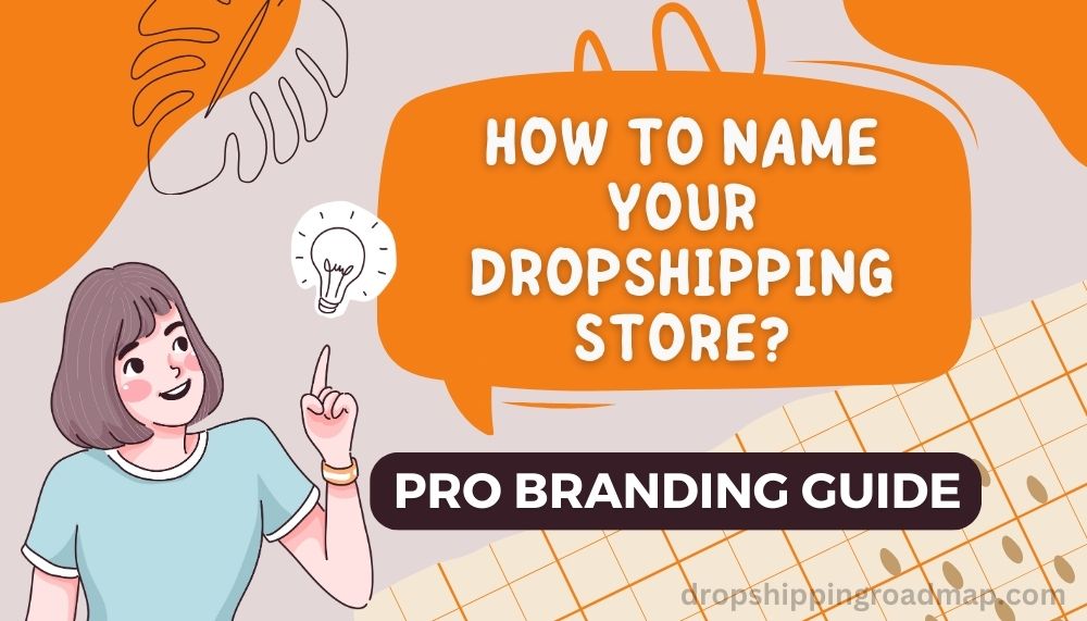 How to Name Your Dropshipping Store