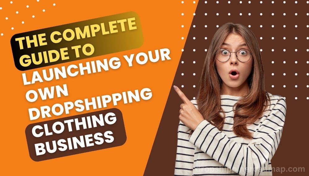 How to Start a Dropshipping Clothing Business
