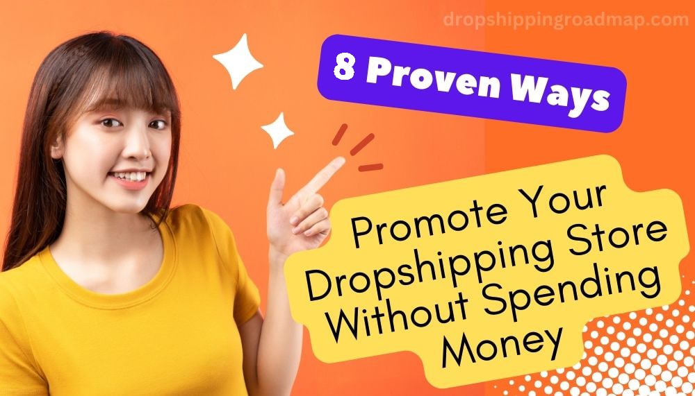 How to Advertise Your Dropshipping Store for Free