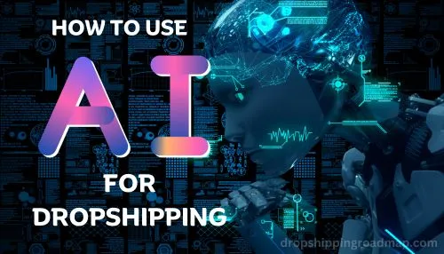 How to Use AI for Dropshipping