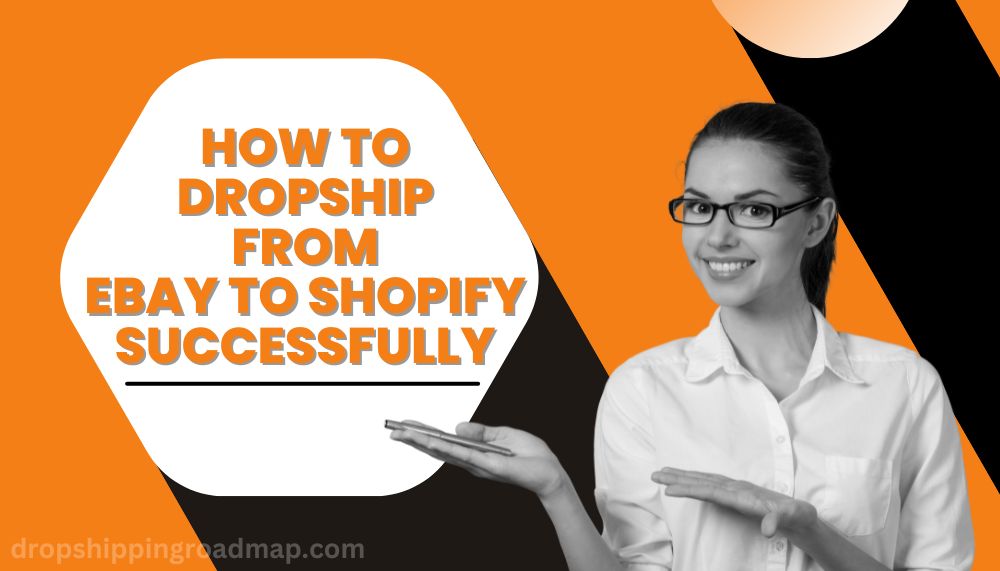 How to Dropship from eBay to Shopify