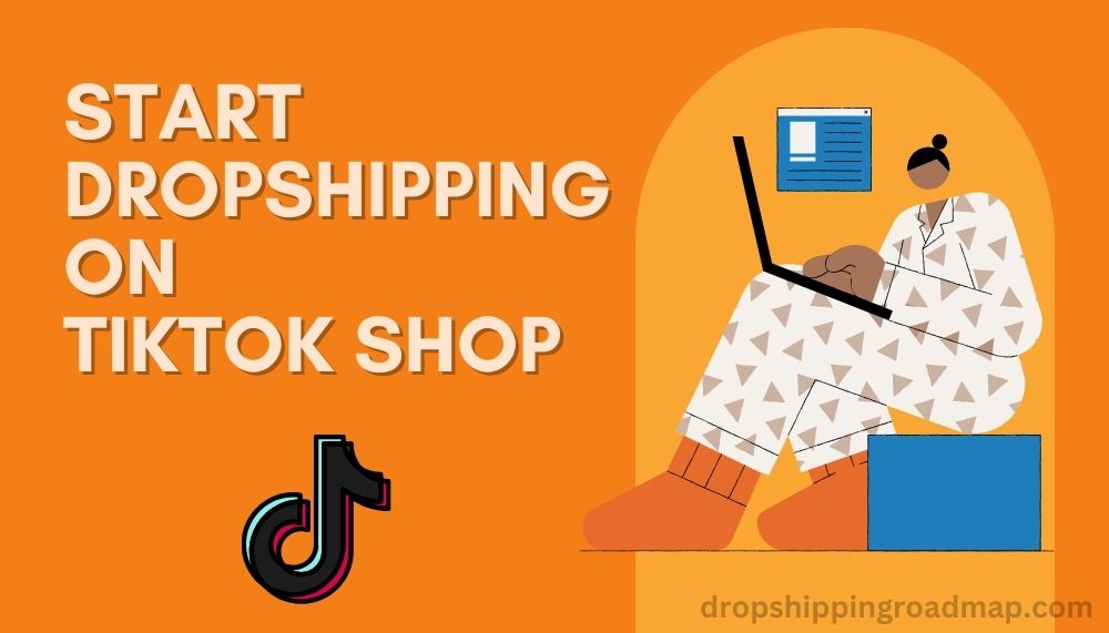 How To Dropship On TikTok Shop