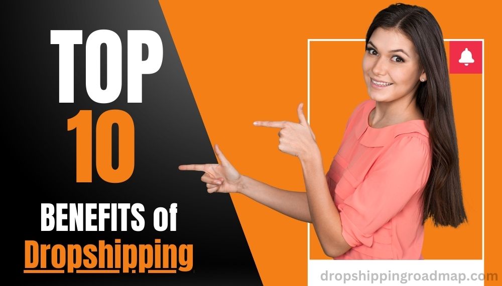 BENEFITS of Dropshipping