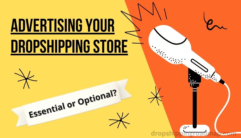 Do You Have to Advertise for Dropshipping
