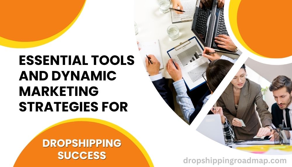 Essential Dropshipping TOOLS and Marketing STRATEGIES for Success